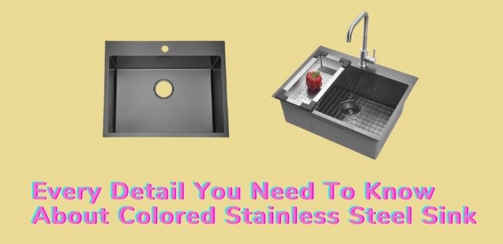 Every Detail You Need To Know About Colored Stainless Steel Sink