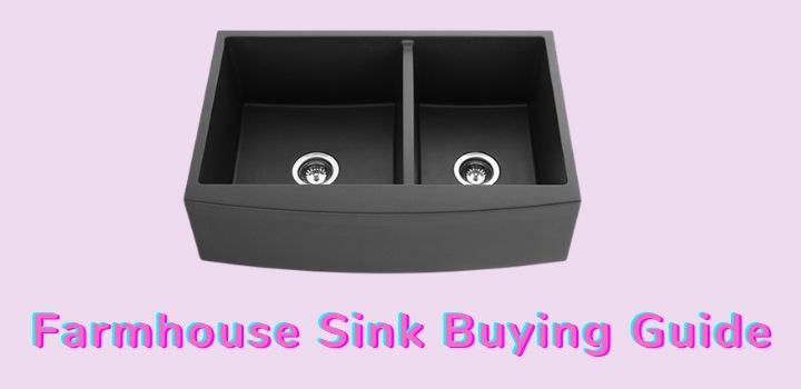 Farmhouse Sink Buying Guide