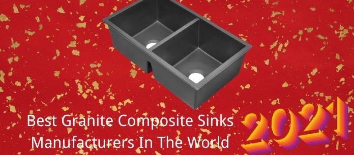 Best Granite Composite Sinks Manufacturers In The World