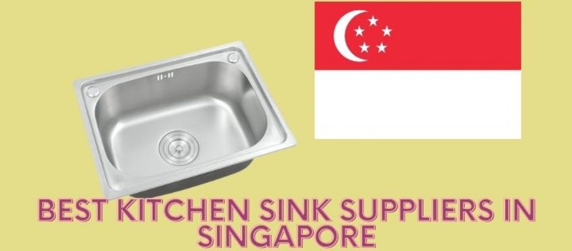 Best Kitchen Sink Suppliers in Singapore