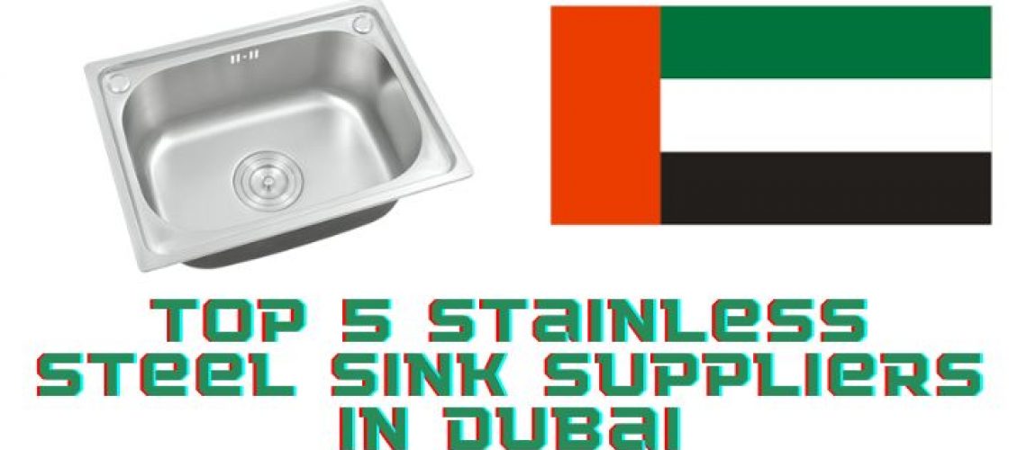 Top 5 Stainless Steel Sink Suppliers in Dubai