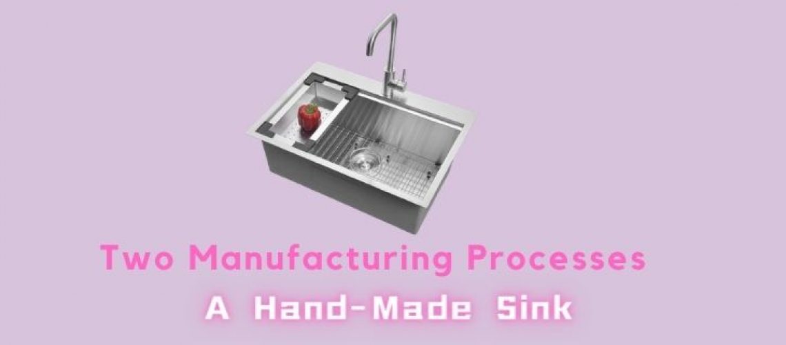Two Manufacturing Processes Of A Hand-Made Sink