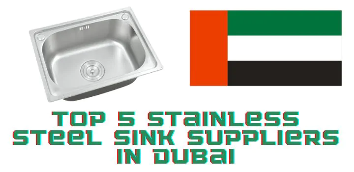 Top 5 Stainless Steel Sink Suppliers in Dubai