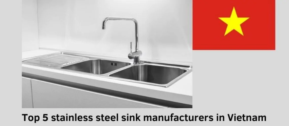 Top 5 stainless steel sink manufacturers in Vietnam